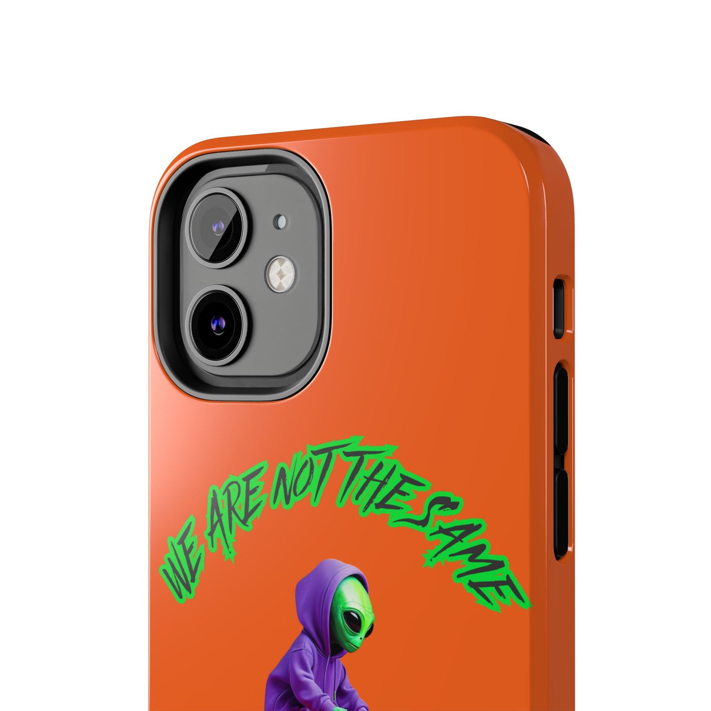 Tough Phone Cases- Alien, We Are Not The Same