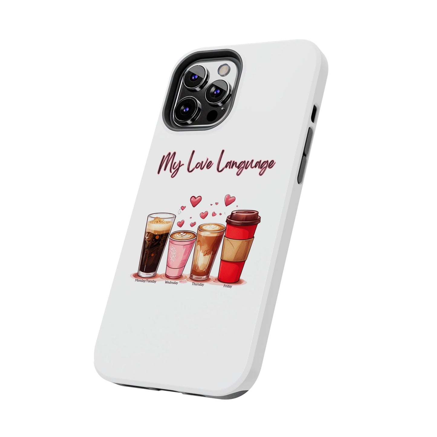 Coffee Lover Tough Phone Case - My Love Language Design