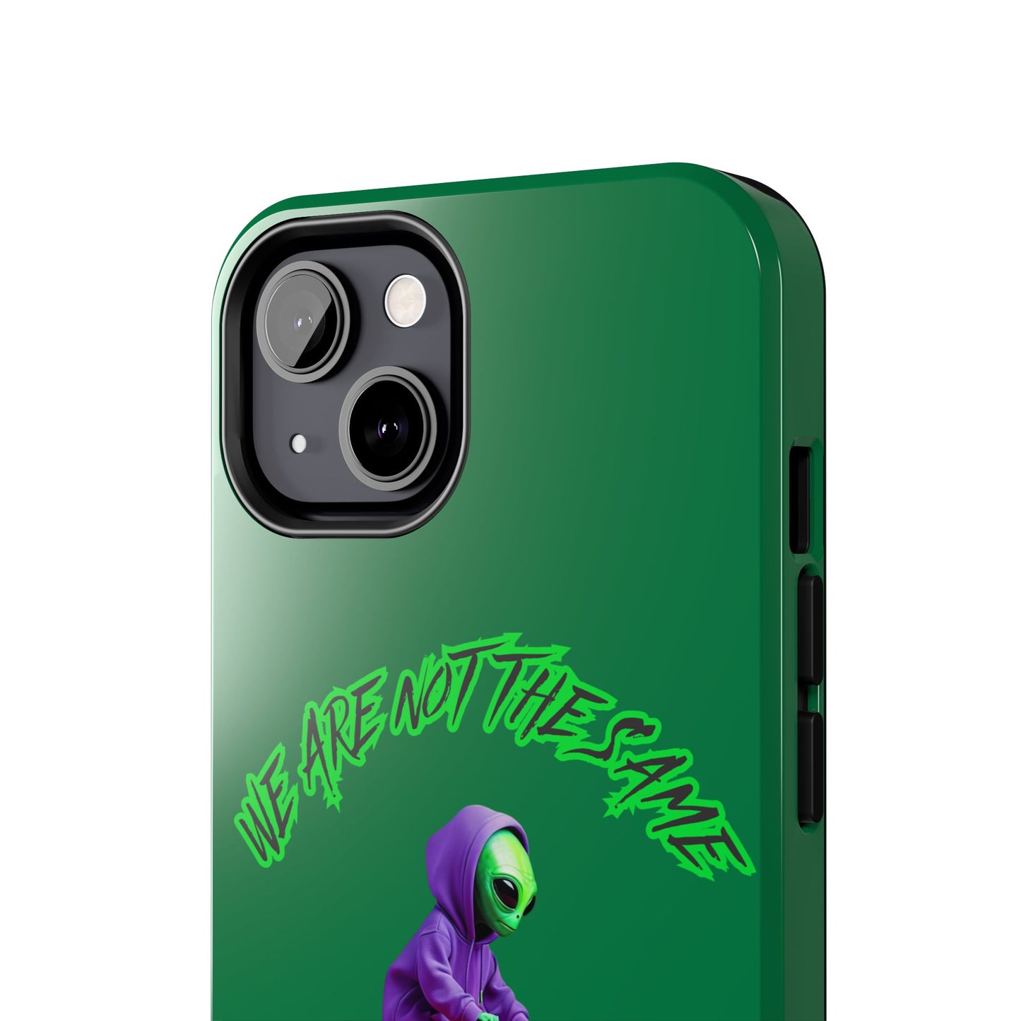 Tough Phone Cases- Alien, We Are Not The Same