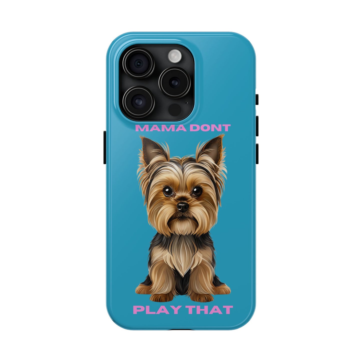 Mama Don't Play That Tough Phone Case for Dog Lovers
