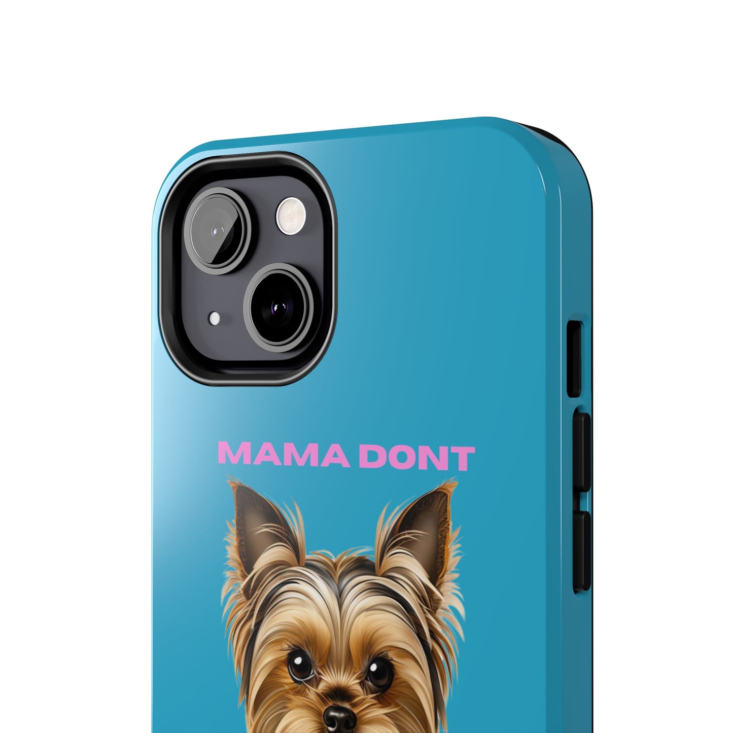 Mama Don't Play That Tough Phone Case for Dog Lovers