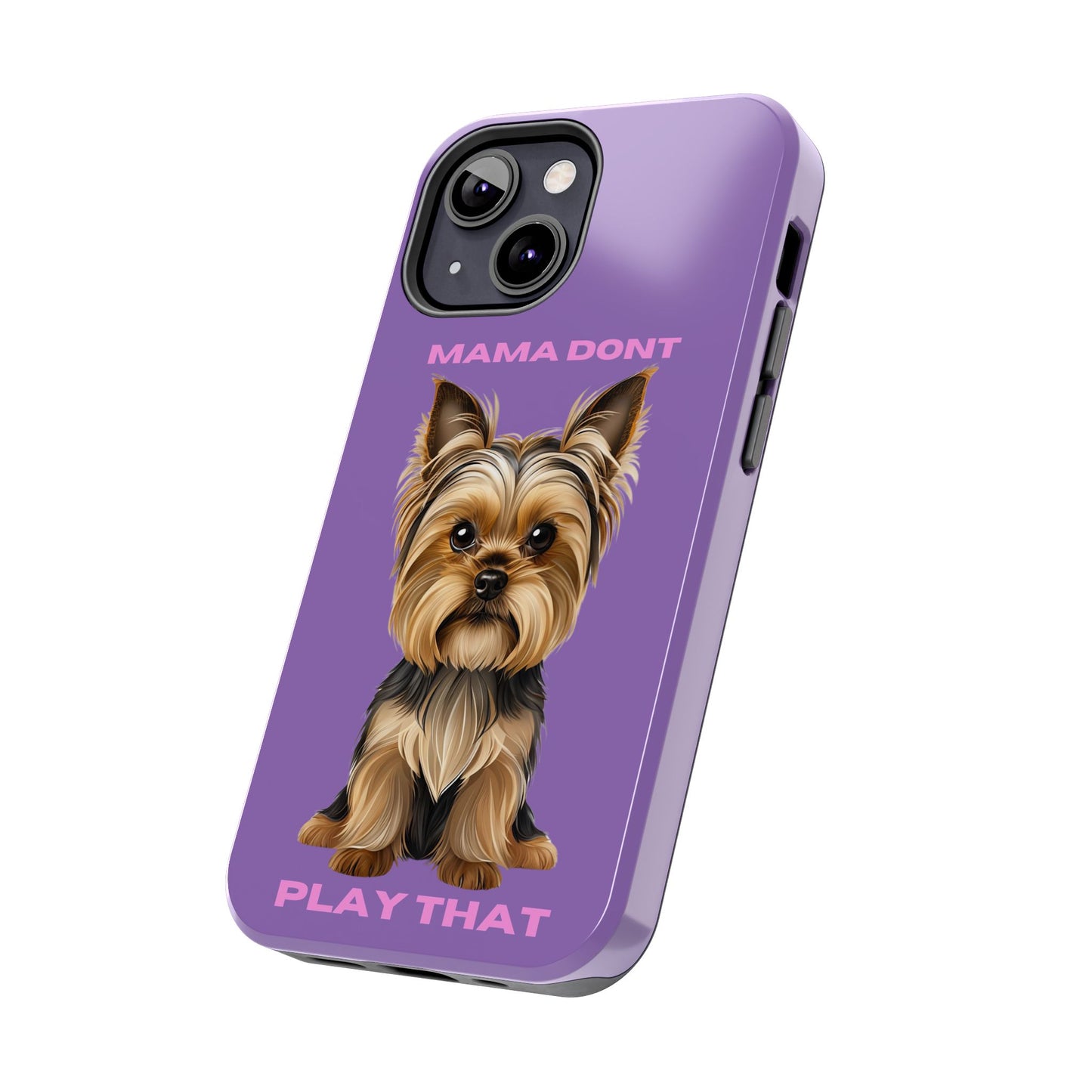 Mama Don't Play That Tough Phone Case for Dog Lovers