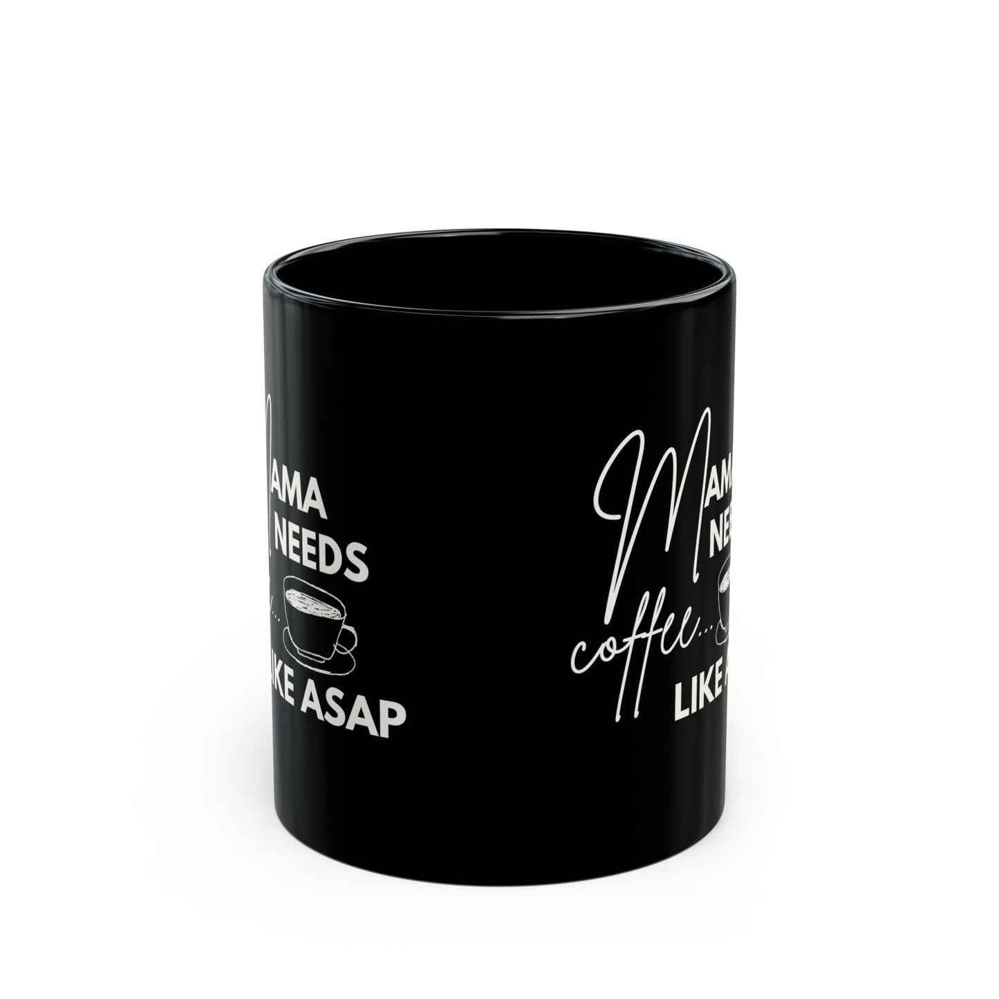 β Mama Needs Coffee Black Ceramic Mug β Fun & Stylish Gift for Moms (11oz & 15oz) π