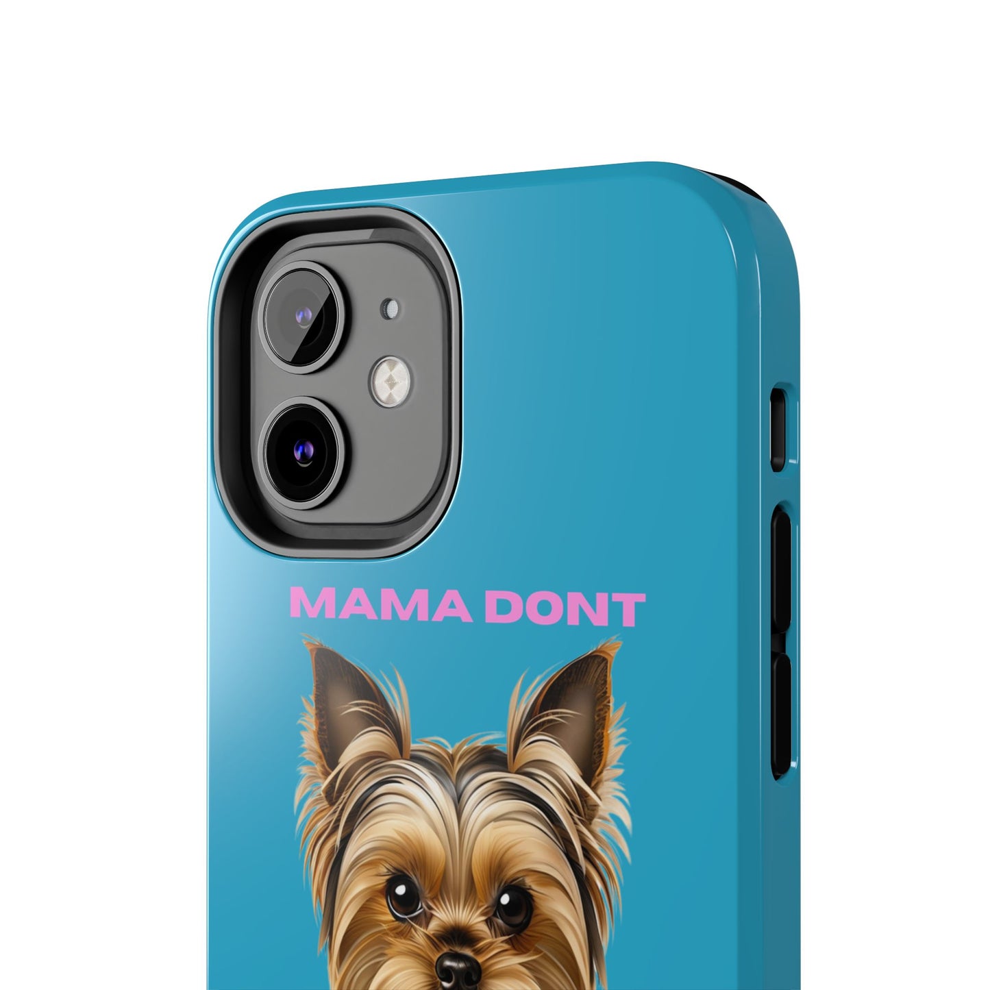Mama Don't Play That Tough Phone Case for Dog Lovers