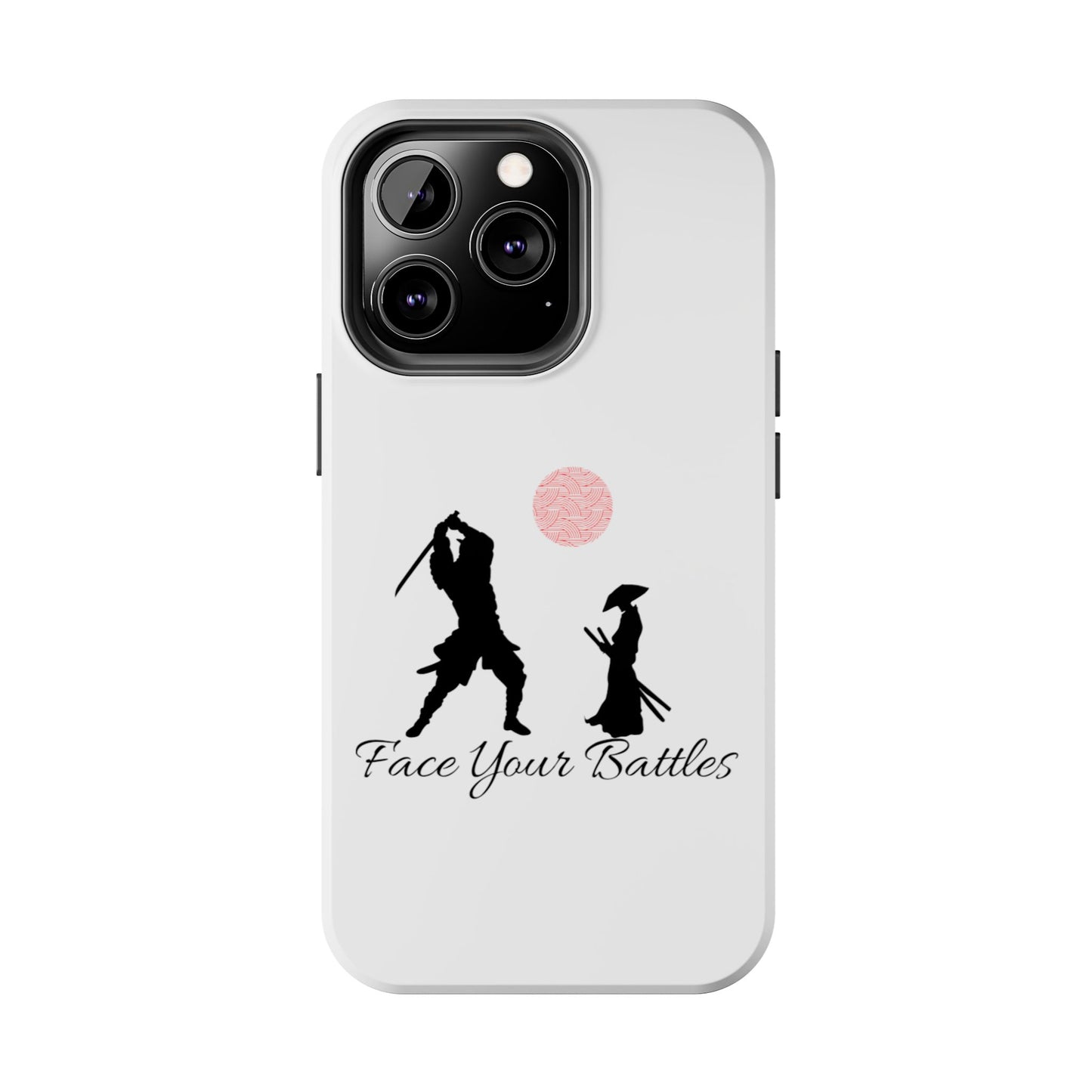 Phone case- Face Your Battles Tough Phone Case - Durable Protection