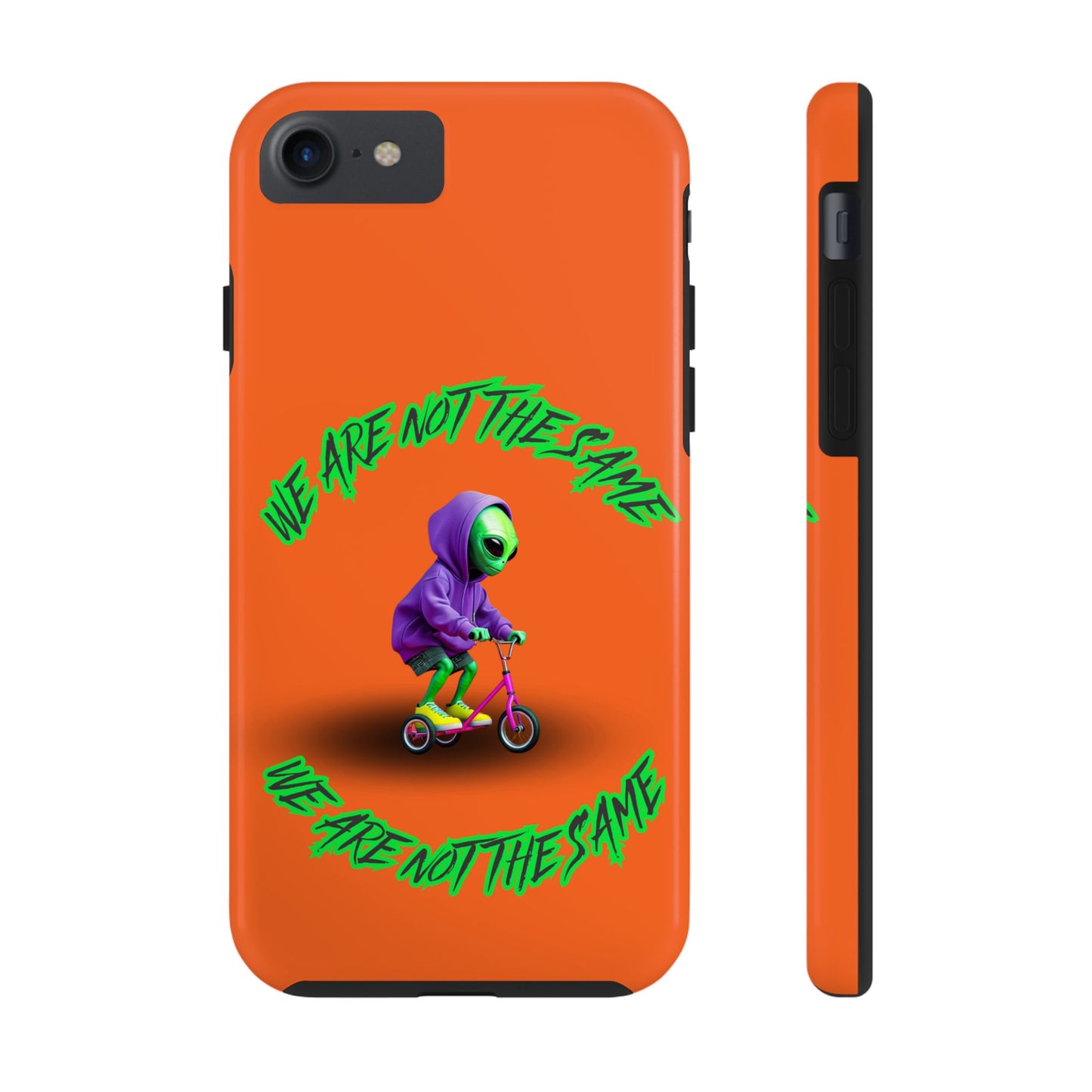 Tough Phone Cases- Alien, We Are Not The Same
