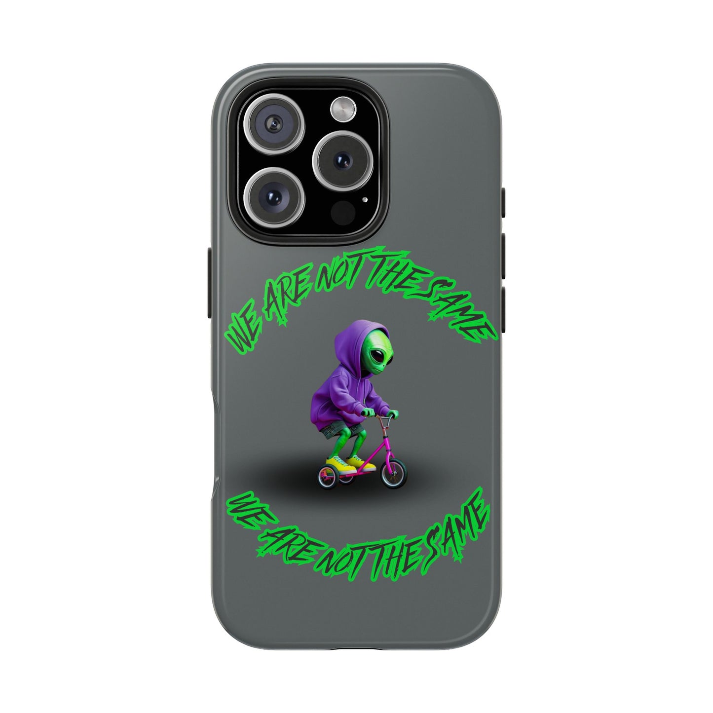 Tough Phone Cases- Alien, We Are Not The Same