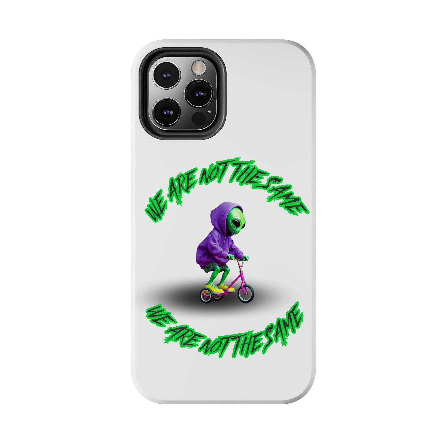 Tough Phone Cases- Alien, We Are Not The Same