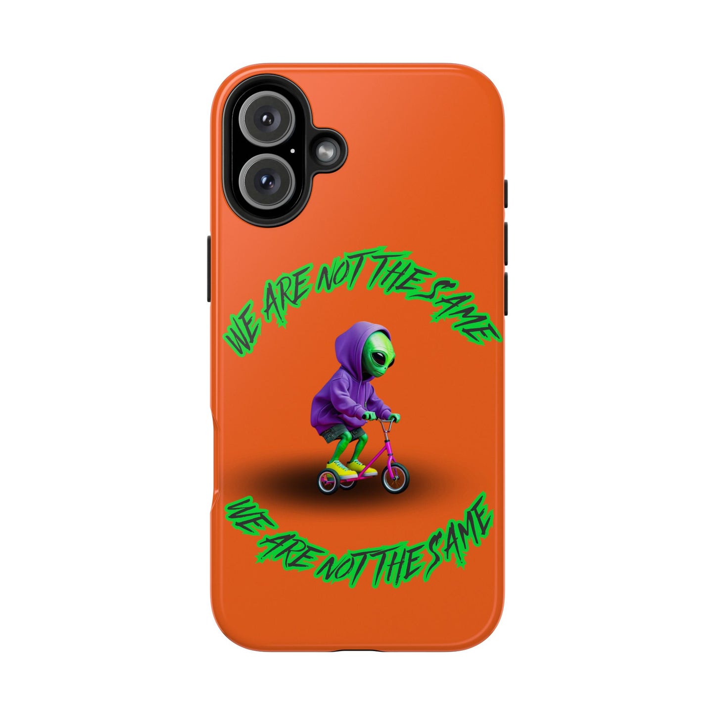Tough Phone Cases- Alien, We Are Not The Same