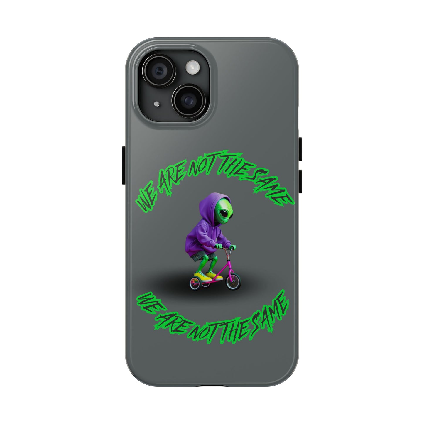 Tough Phone Cases- Alien, We Are Not The Same