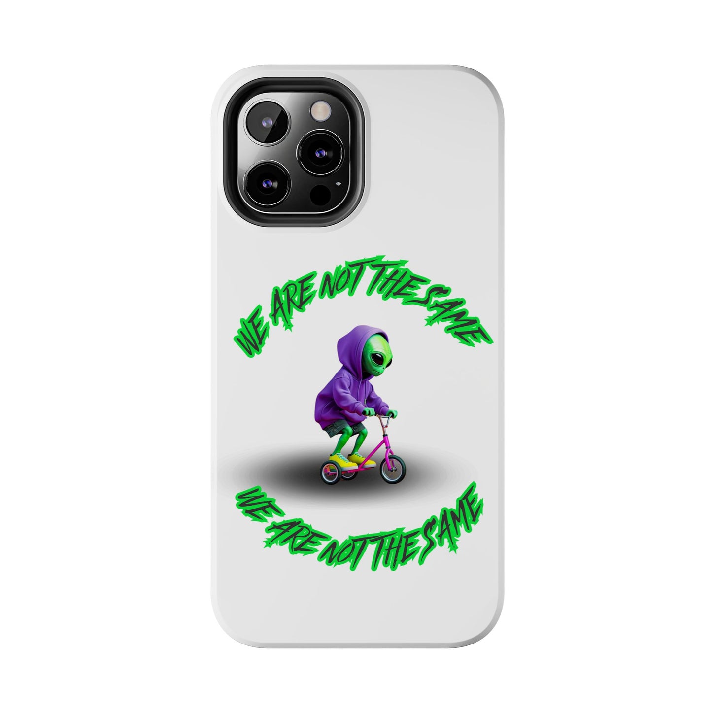 Tough Phone Cases- Alien, We Are Not The Same