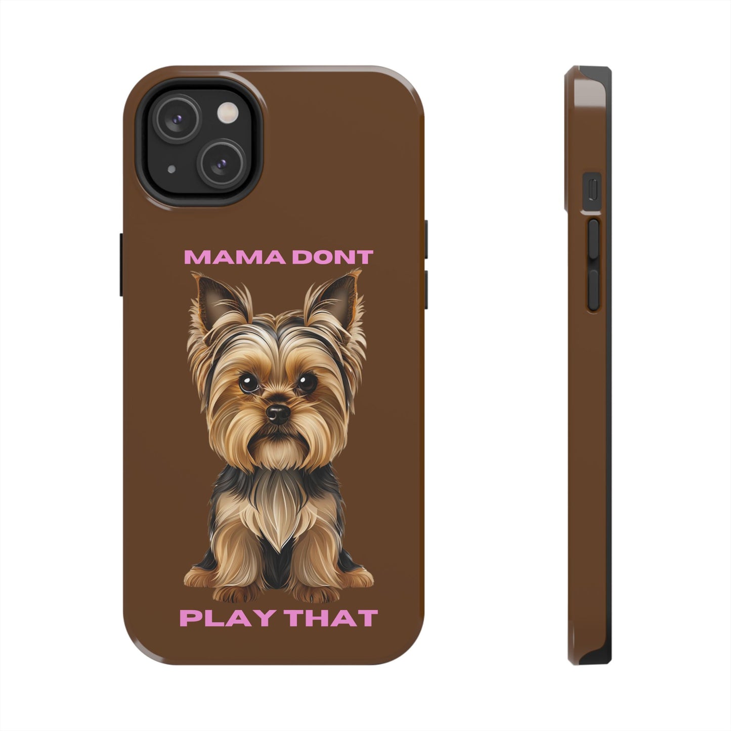 Mama Don't Play That Tough Phone Case for Dog Lovers