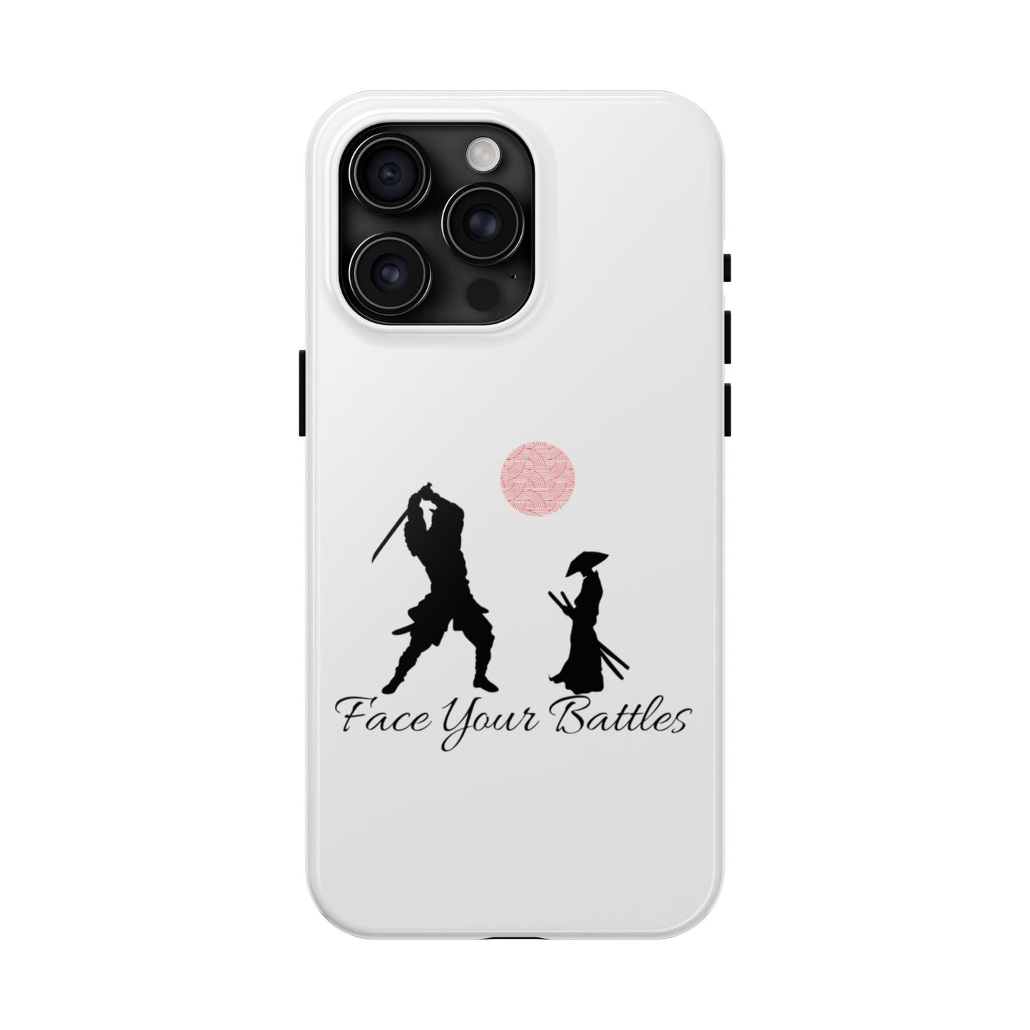 Phone case- Face Your Battles Tough Phone Case - Durable Protection