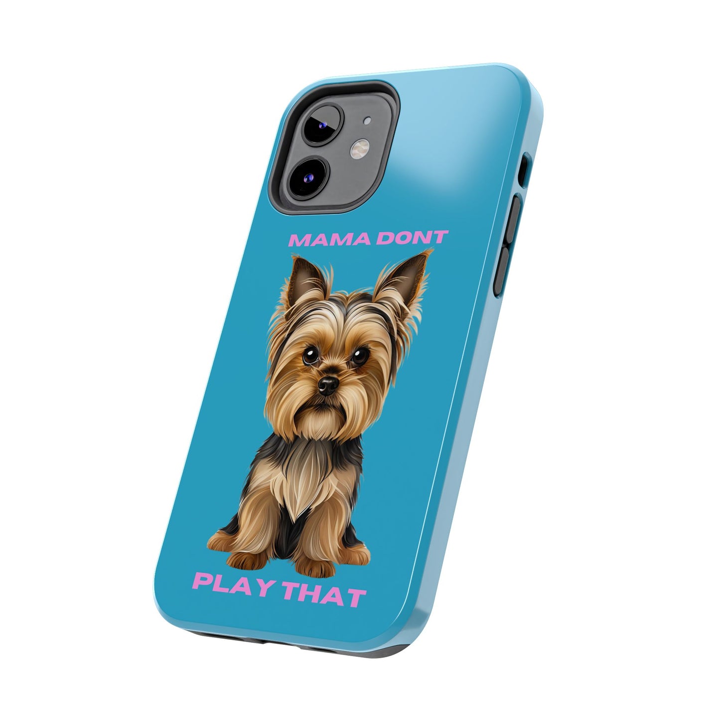 Mama Don't Play That Tough Phone Case for Dog Lovers