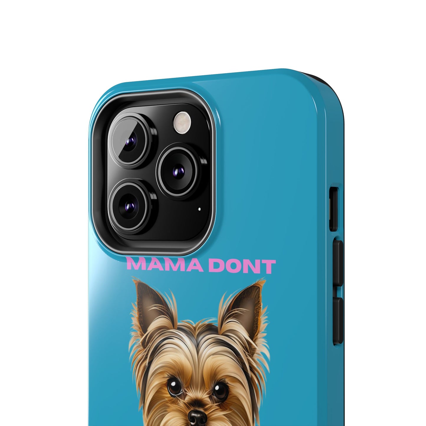 Mama Don't Play That Tough Phone Case for Dog Lovers