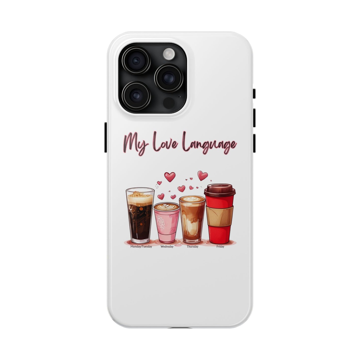 Coffee Lover Tough Phone Case - My Love Language Design
