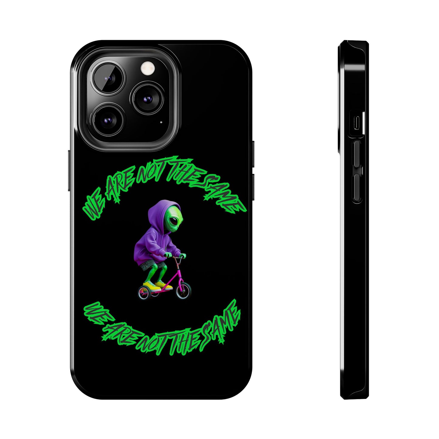 Tough Phone Cases- Alien, We Are Not The Same