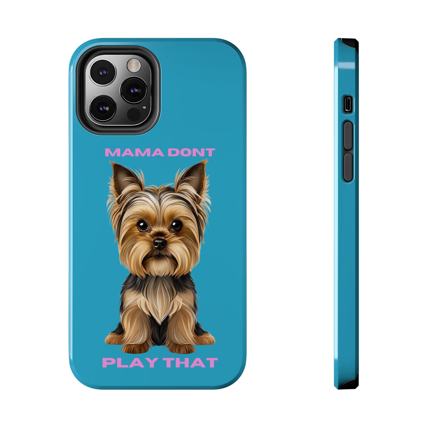 Mama Don't Play That Tough Phone Case for Dog Lovers
