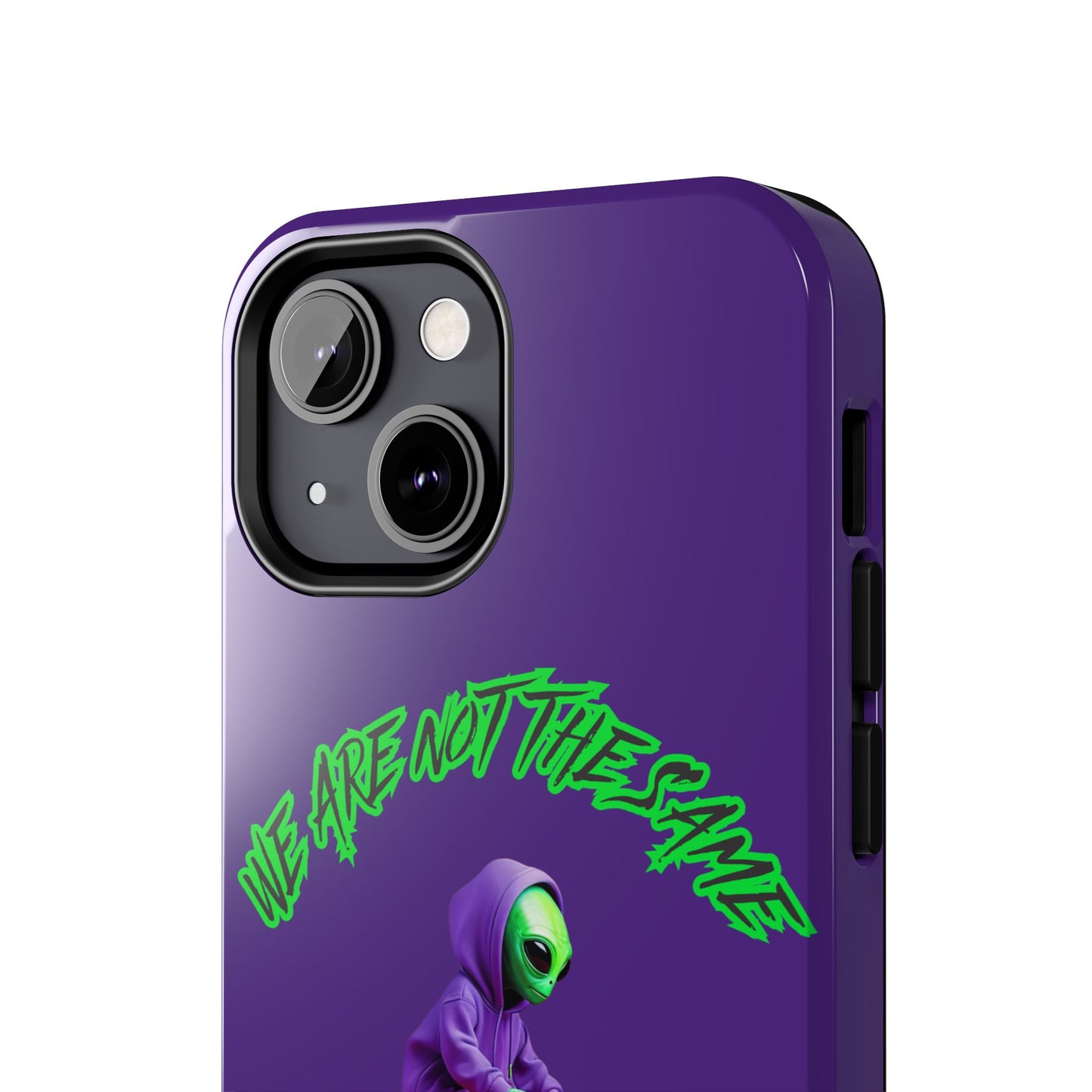 Tough Phone Cases- Alien, We Are Not The Same