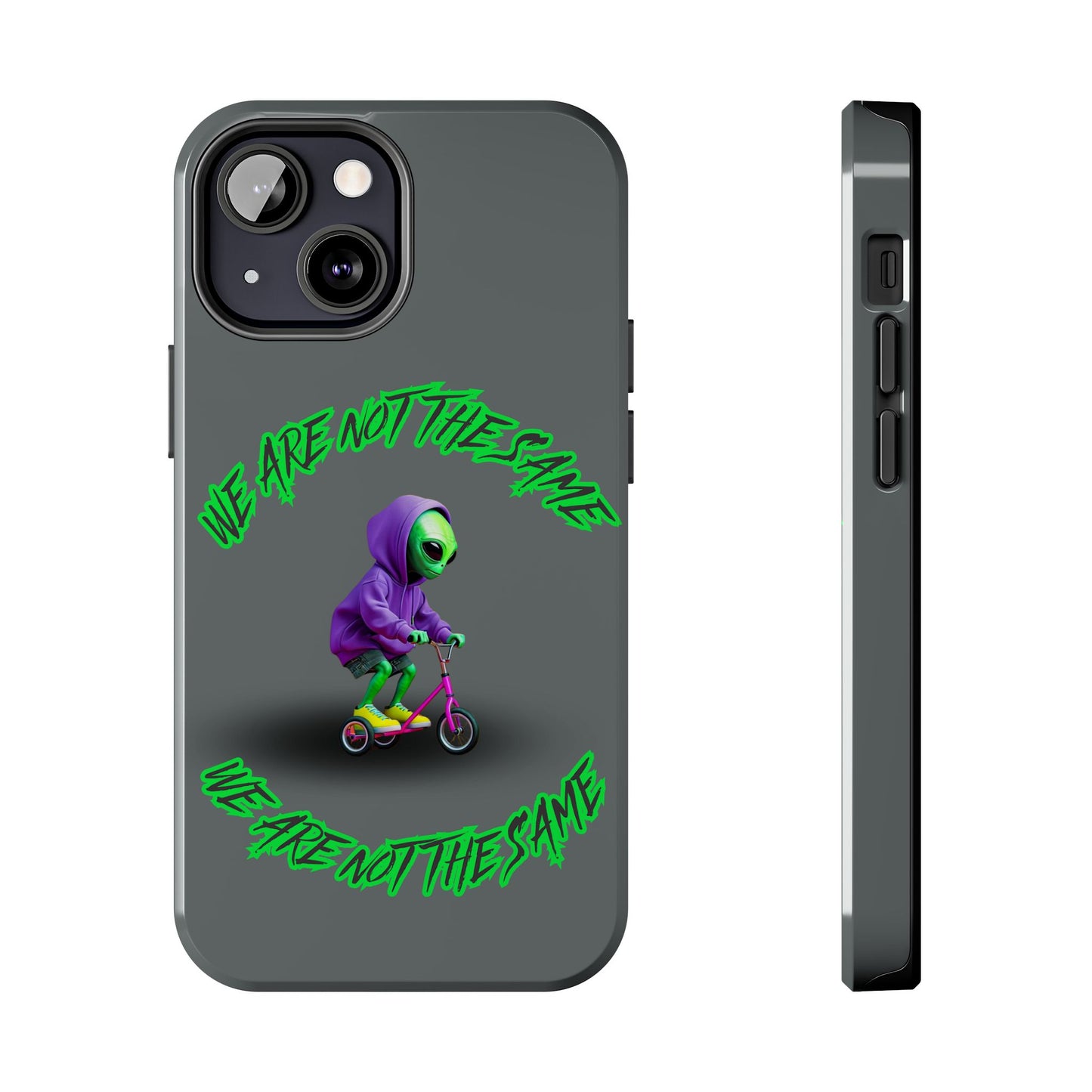 Tough Phone Cases- Alien, We Are Not The Same
