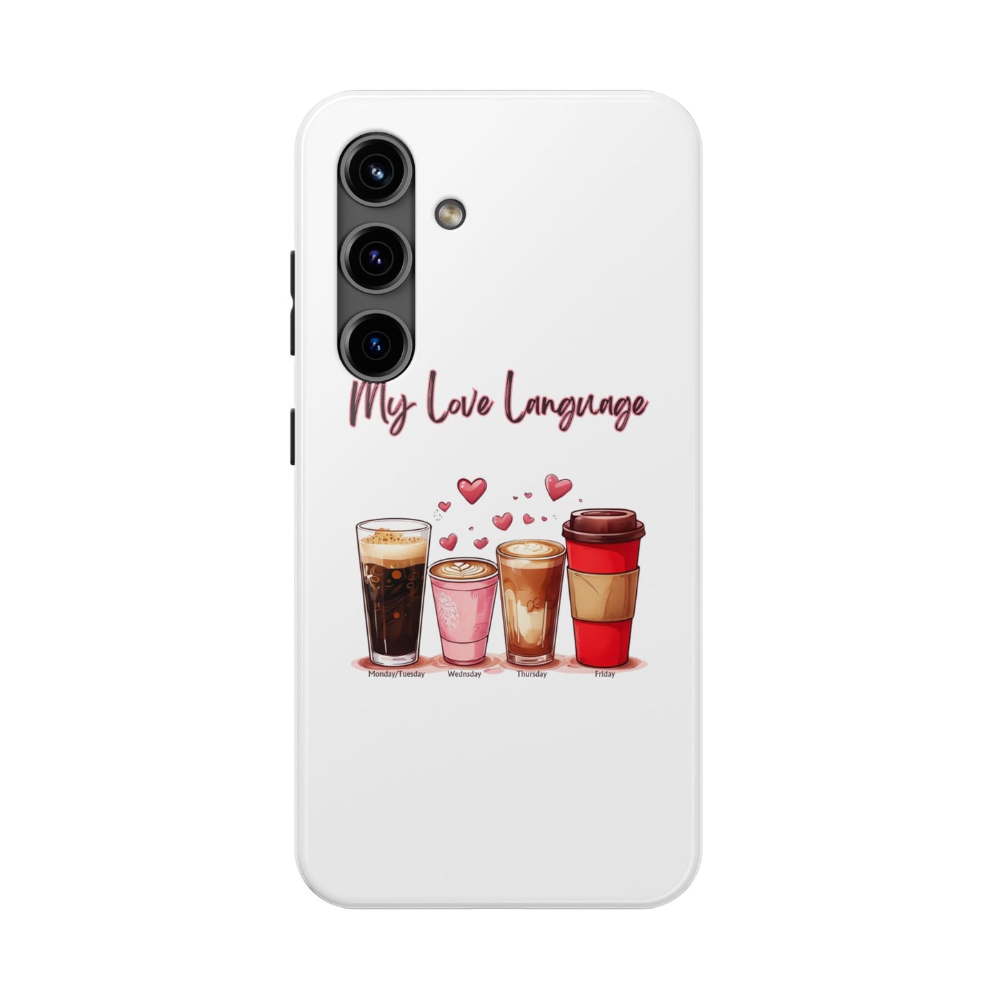 Coffee Lover Tough Phone Case - My Love Language Design