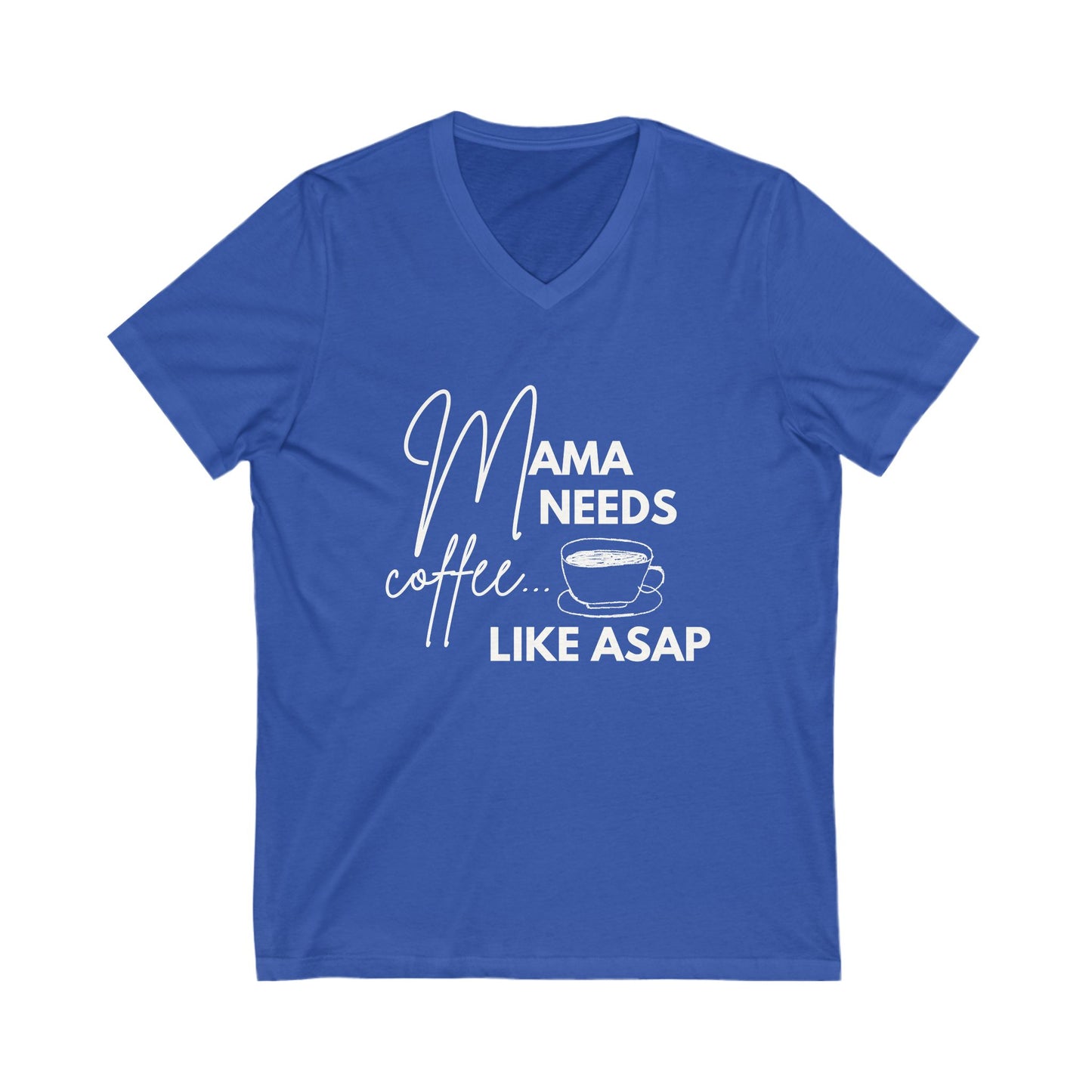 β Mama Needs Coffee V-Neck Tee β Funny & Stylish Shirt for Coffee-Loving Moms π