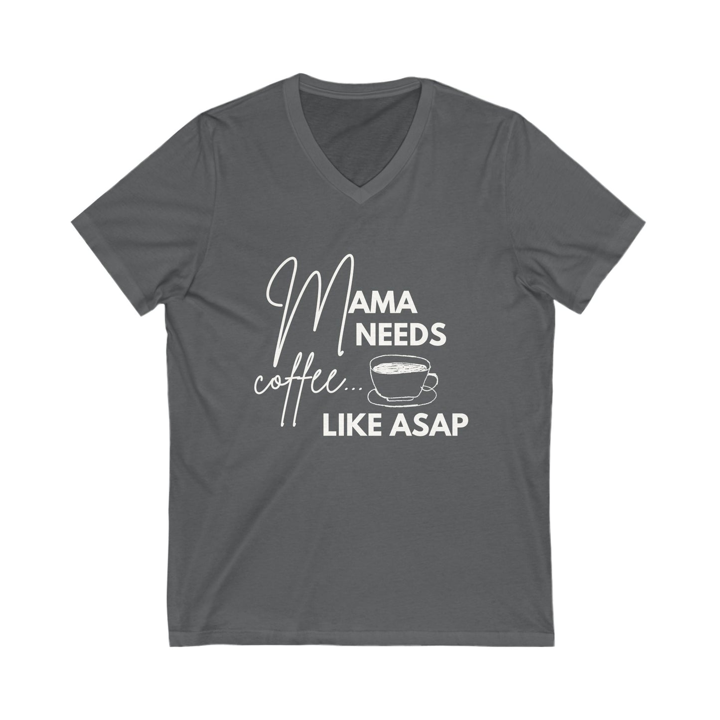 β Mama Needs Coffee V-Neck Tee β Funny & Stylish Shirt for Coffee-Loving Moms π