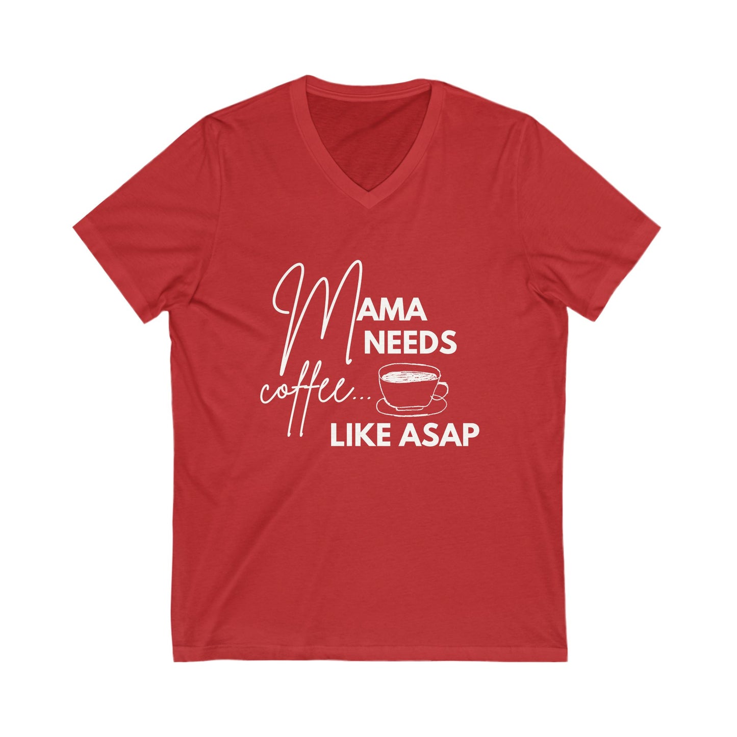 β Mama Needs Coffee V-Neck Tee β Funny & Stylish Shirt for Coffee-Loving Moms π