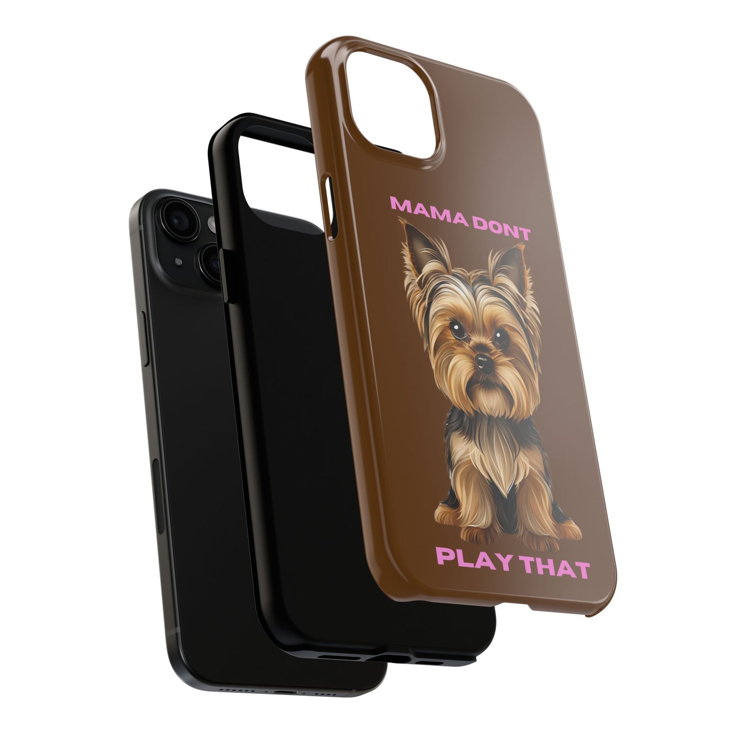 Mama Don't Play That Tough Phone Case for Dog Lovers