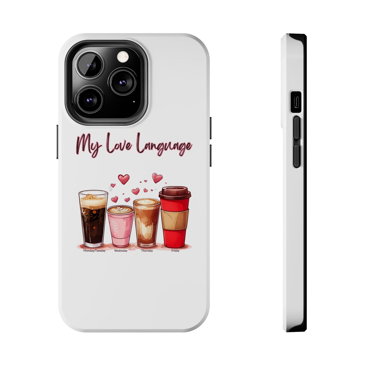Coffee Lover Tough Phone Case - My Love Language Design