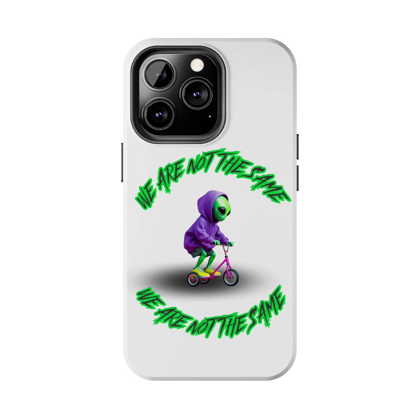Tough Phone Cases- Alien, We Are Not The Same