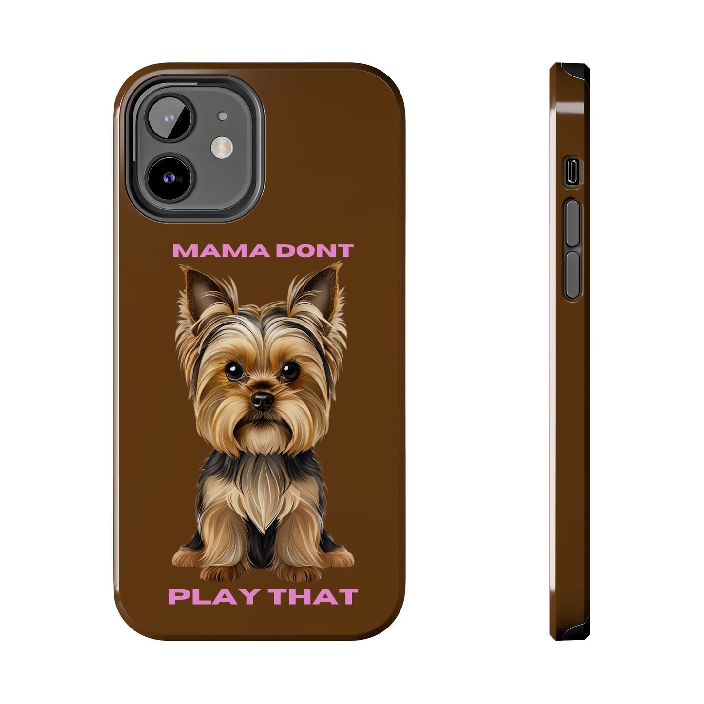 Mama Don't Play That Tough Phone Case for Dog Lovers