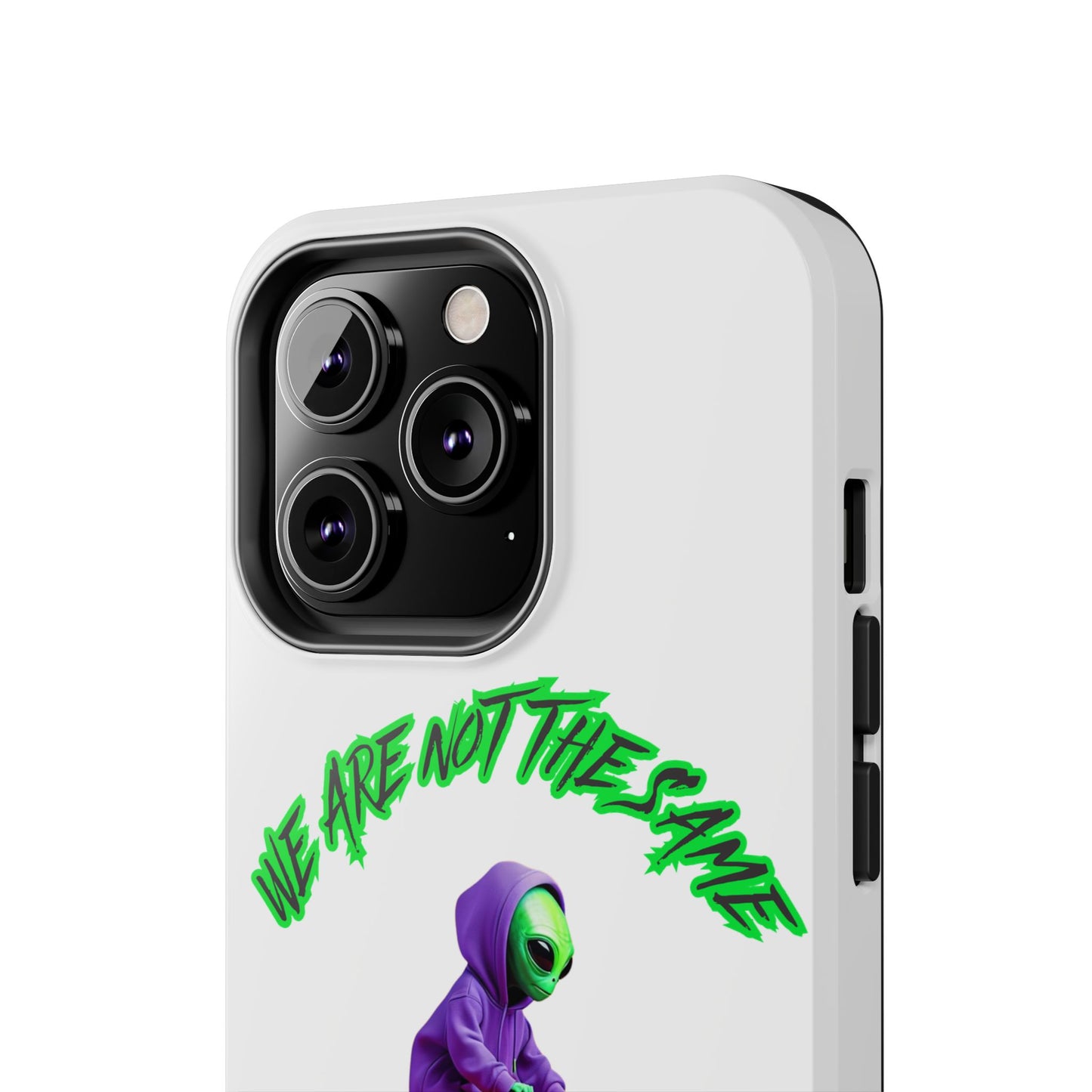 Tough Phone Cases- Alien, We Are Not The Same