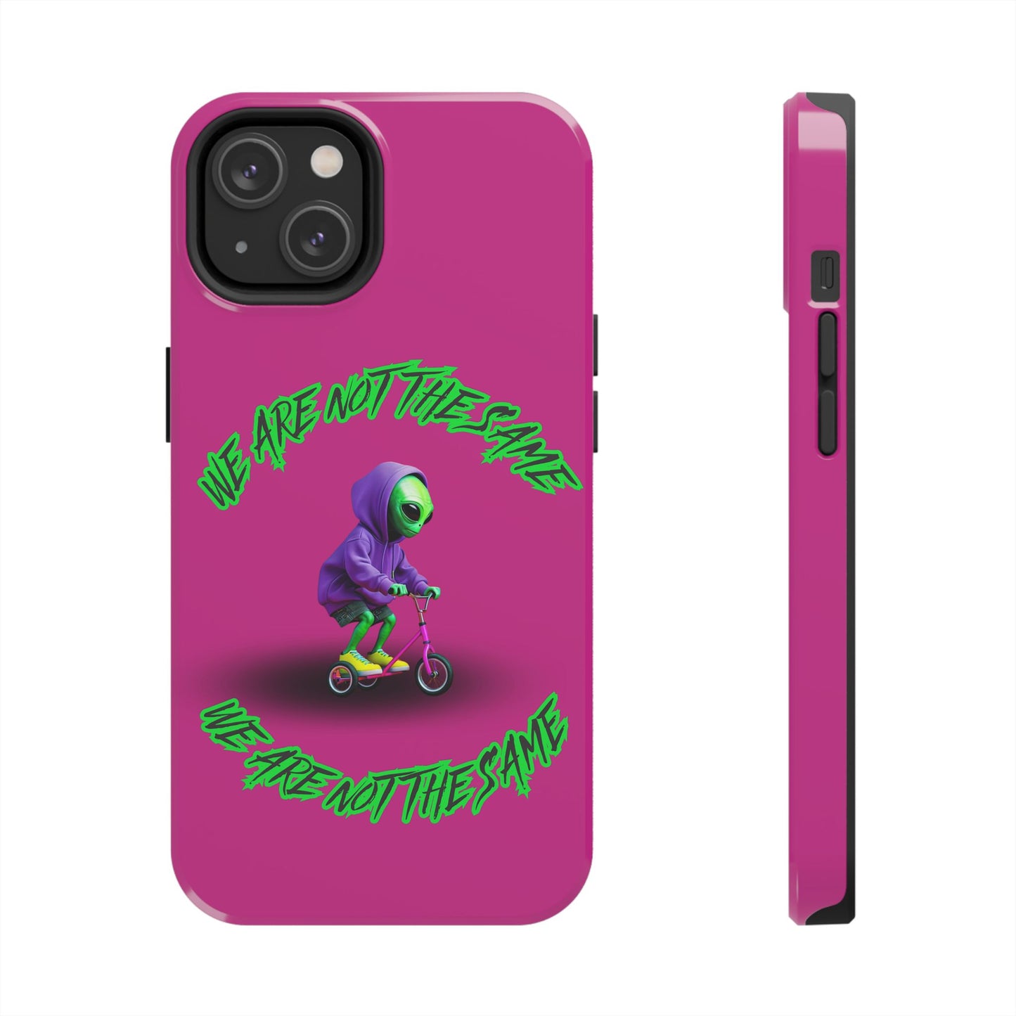 Tough Phone Cases- Alien, We Are Not The Same