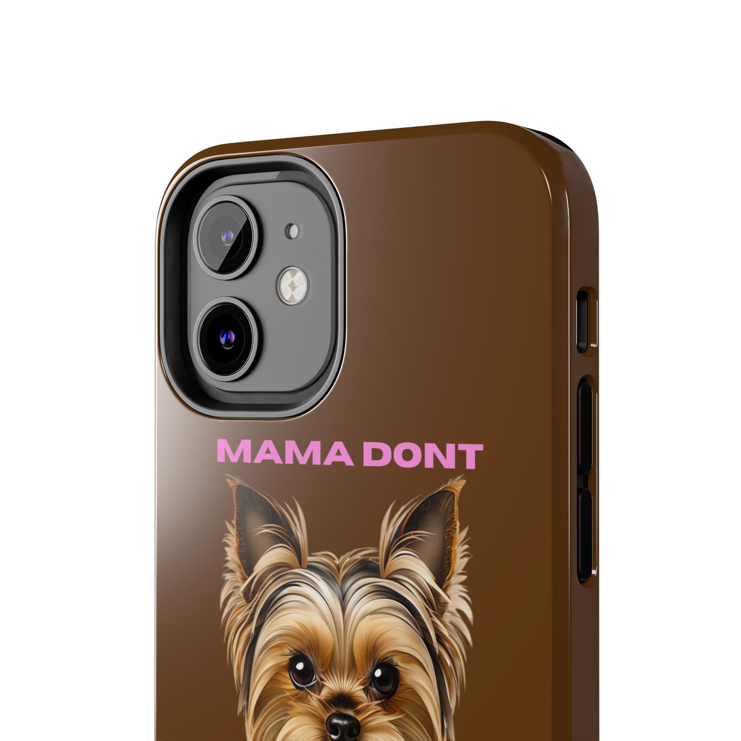 Mama Don't Play That Tough Phone Case for Dog Lovers