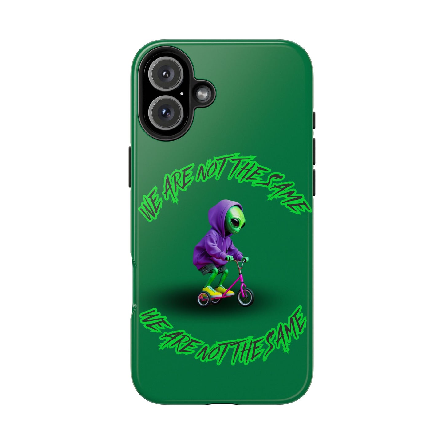 Tough Phone Cases- Alien, We Are Not The Same