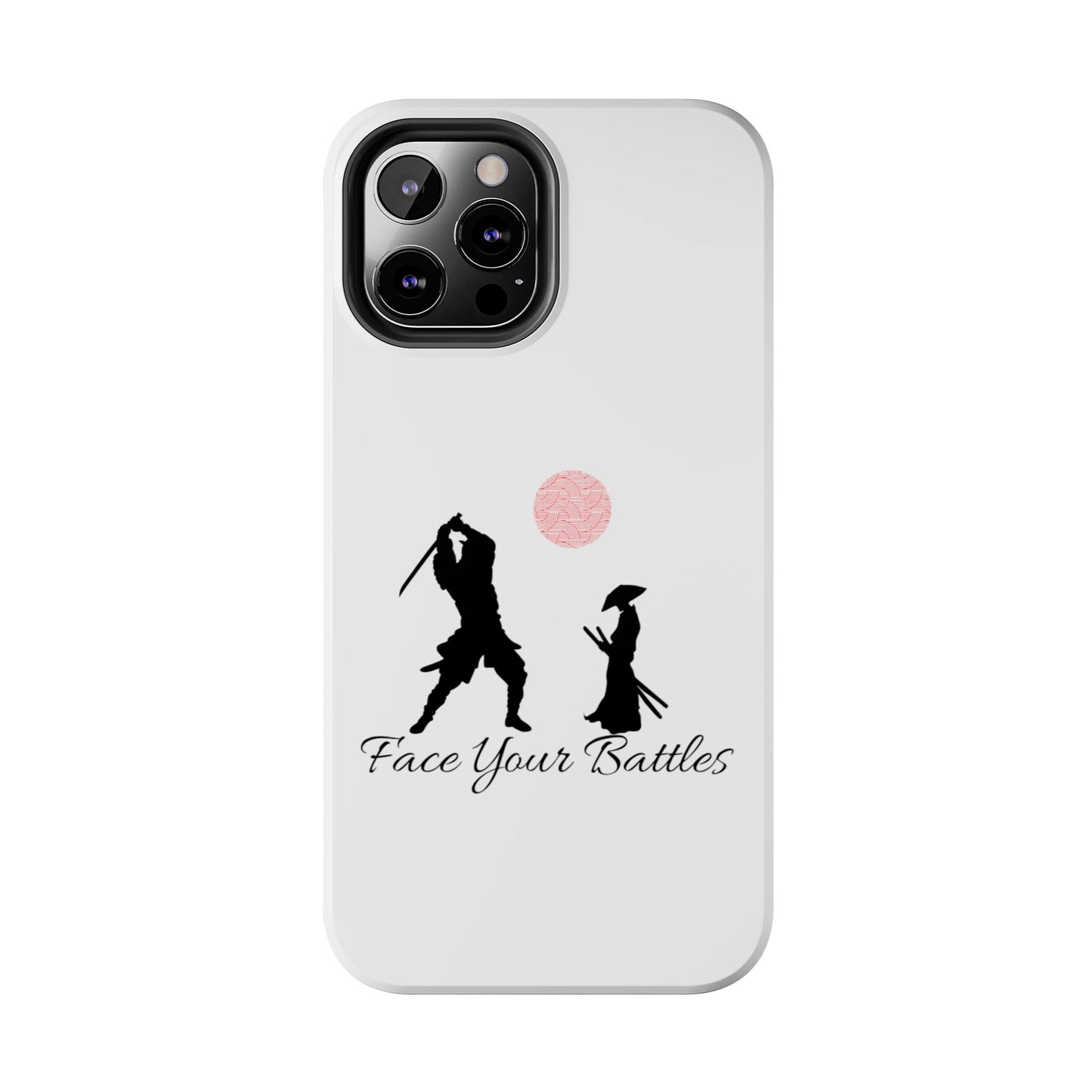 Phone case- Face Your Battles Tough Phone Case - Durable Protection