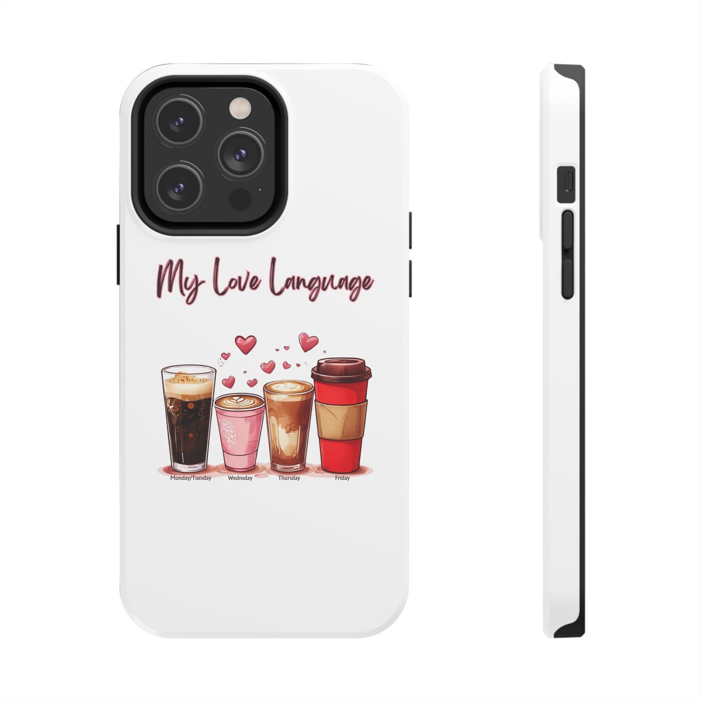 Coffee Lover Tough Phone Case - My Love Language Design