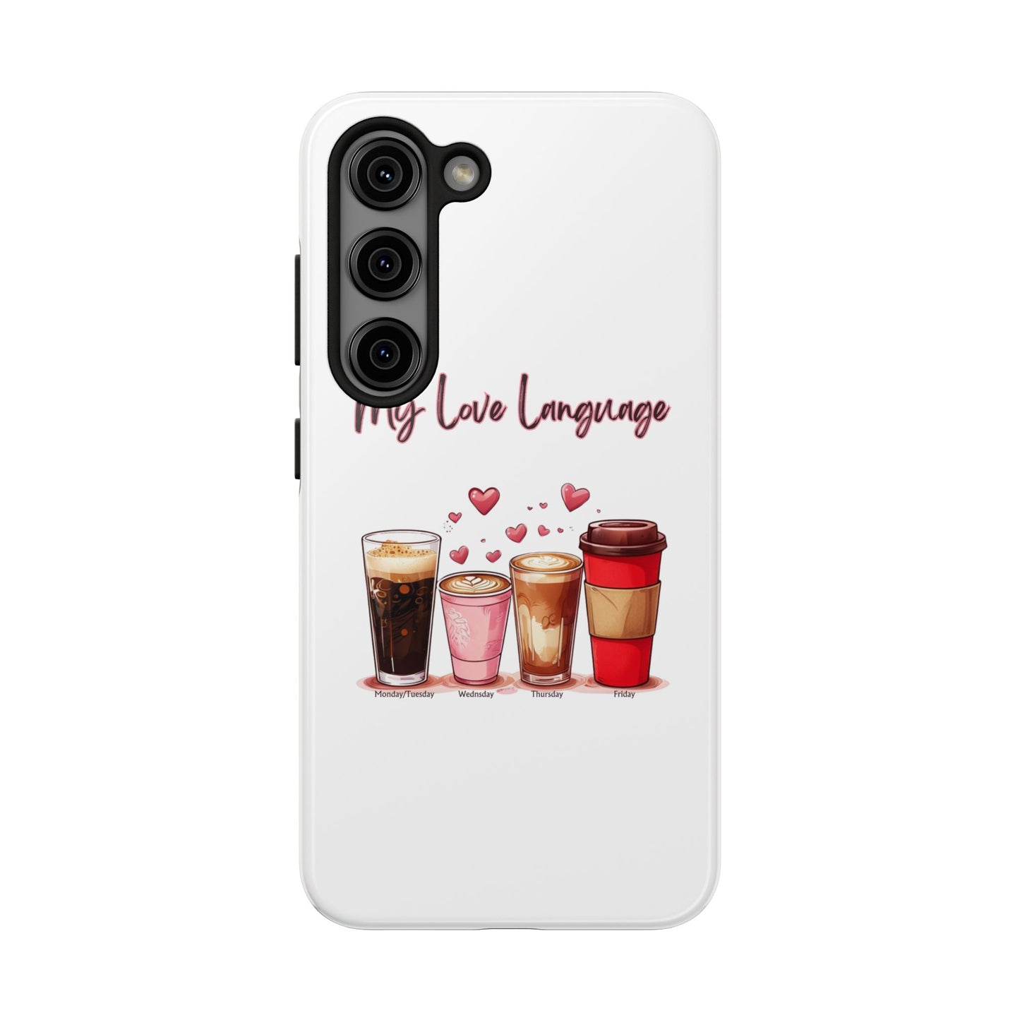 Coffee Lover Tough Phone Case - My Love Language Design