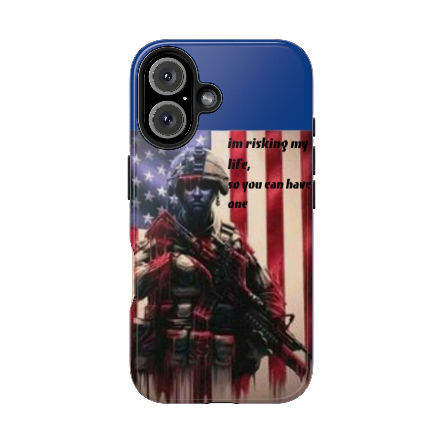 Patriotic Tough Phone Case - 'I'm Risking My Life' Design