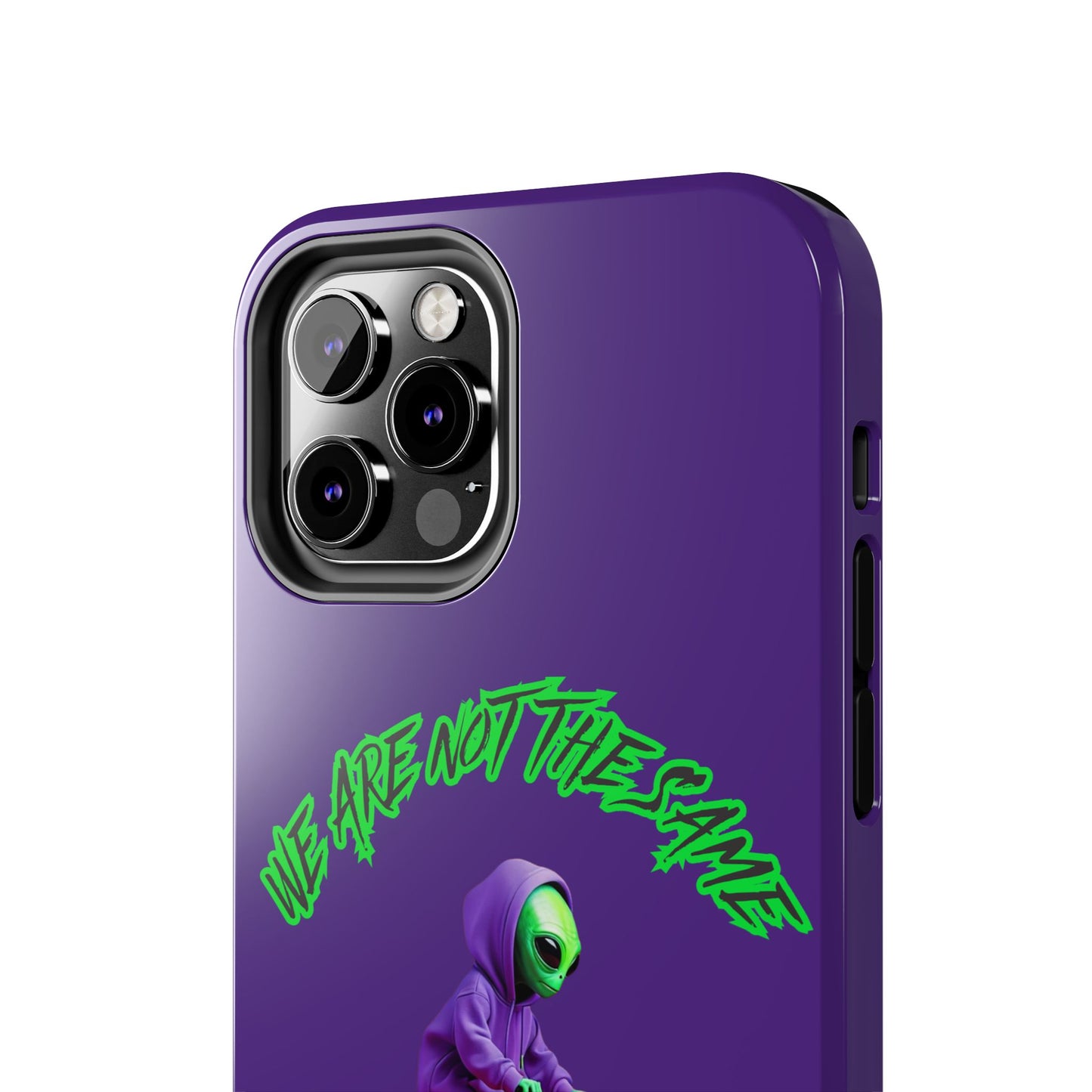 Tough Phone Cases- Alien, We Are Not The Same