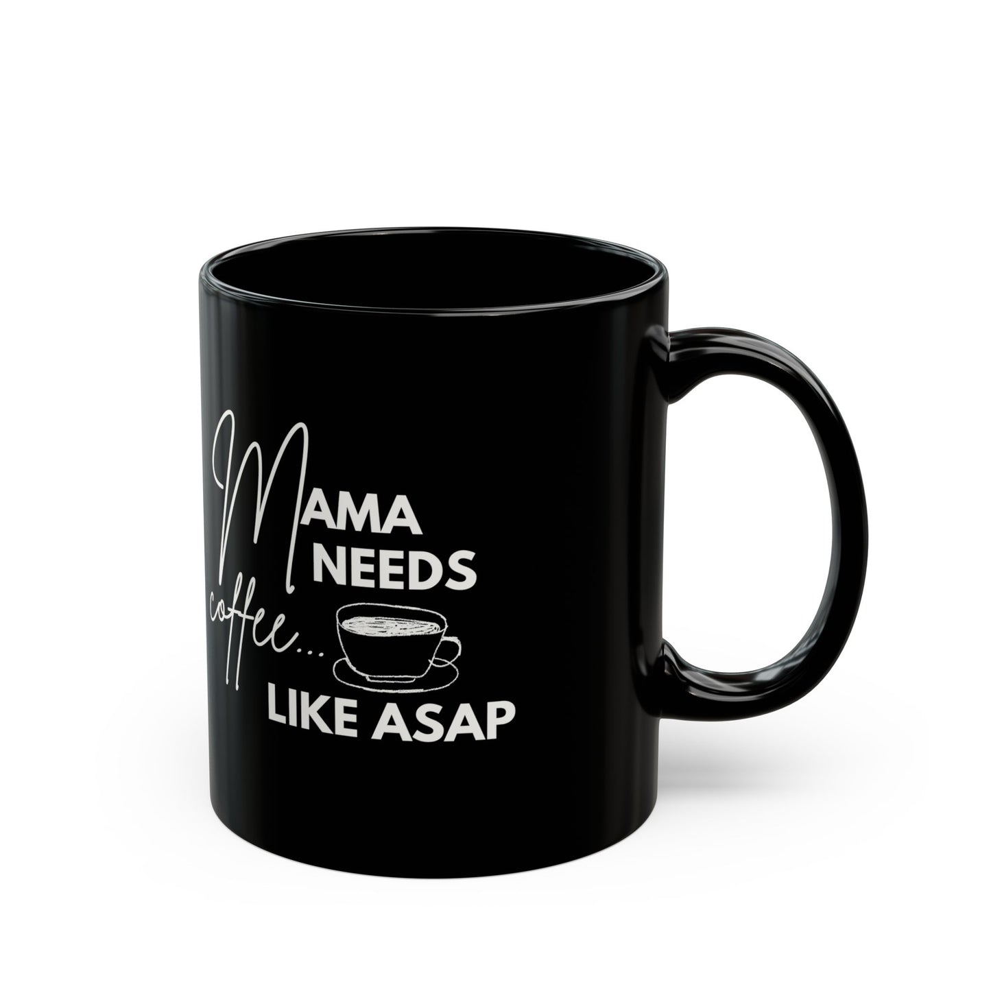 β Mama Needs Coffee Black Ceramic Mug β Fun & Stylish Gift for Moms (11oz & 15oz) π