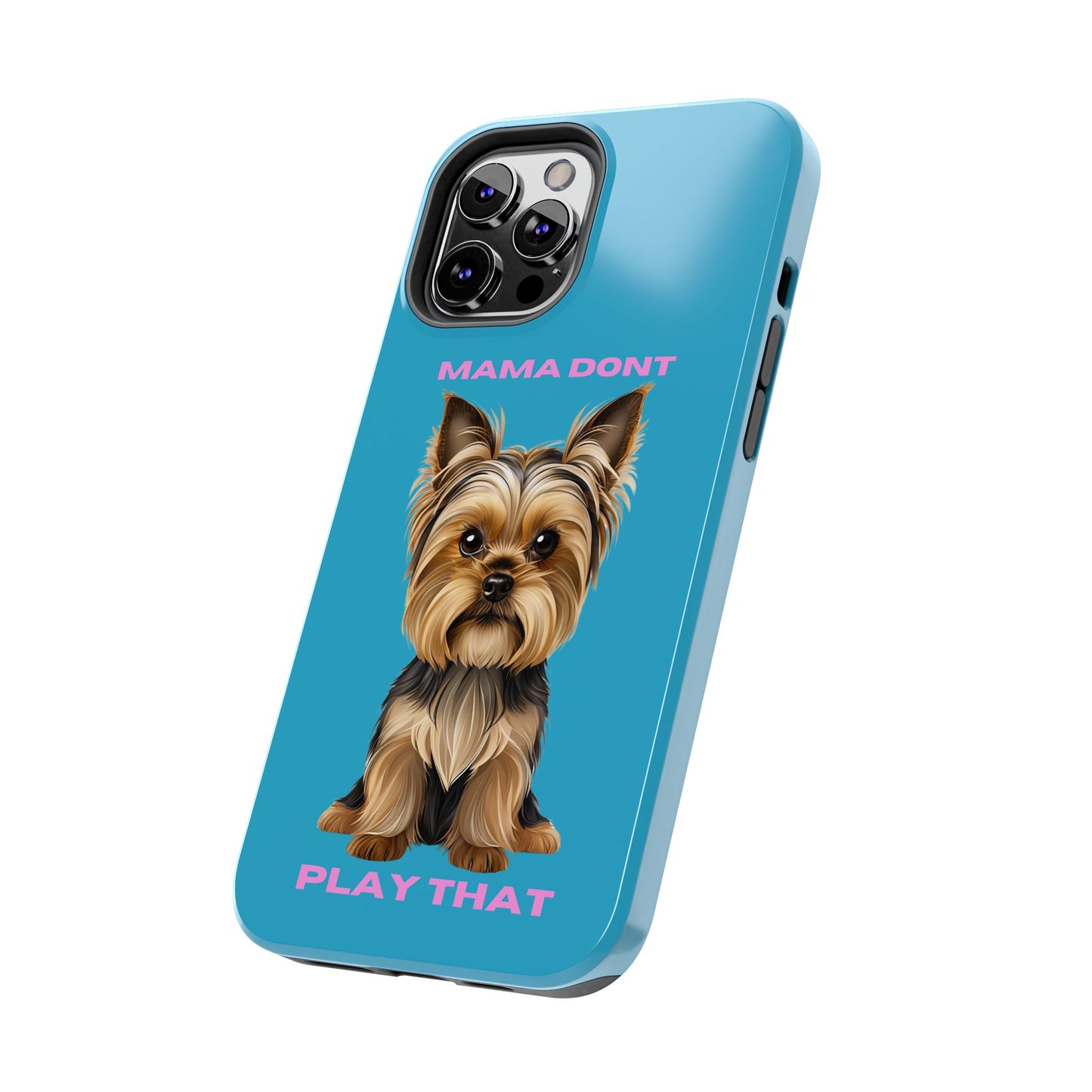 Mama Don't Play That Tough Phone Case for Dog Lovers