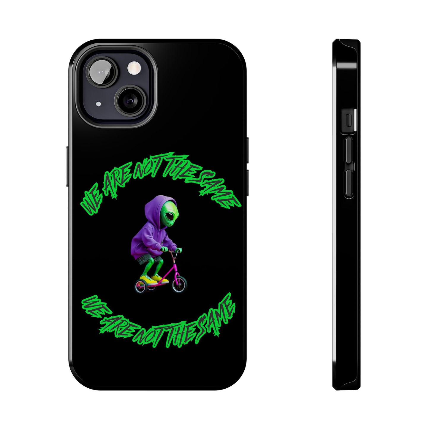 Tough Phone Cases- Alien, We Are Not The Same