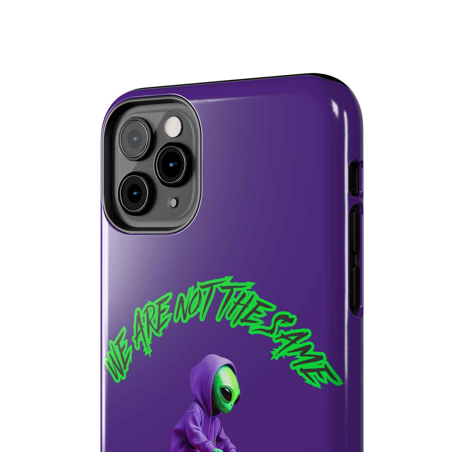 Tough Phone Cases- Alien, We Are Not The Same