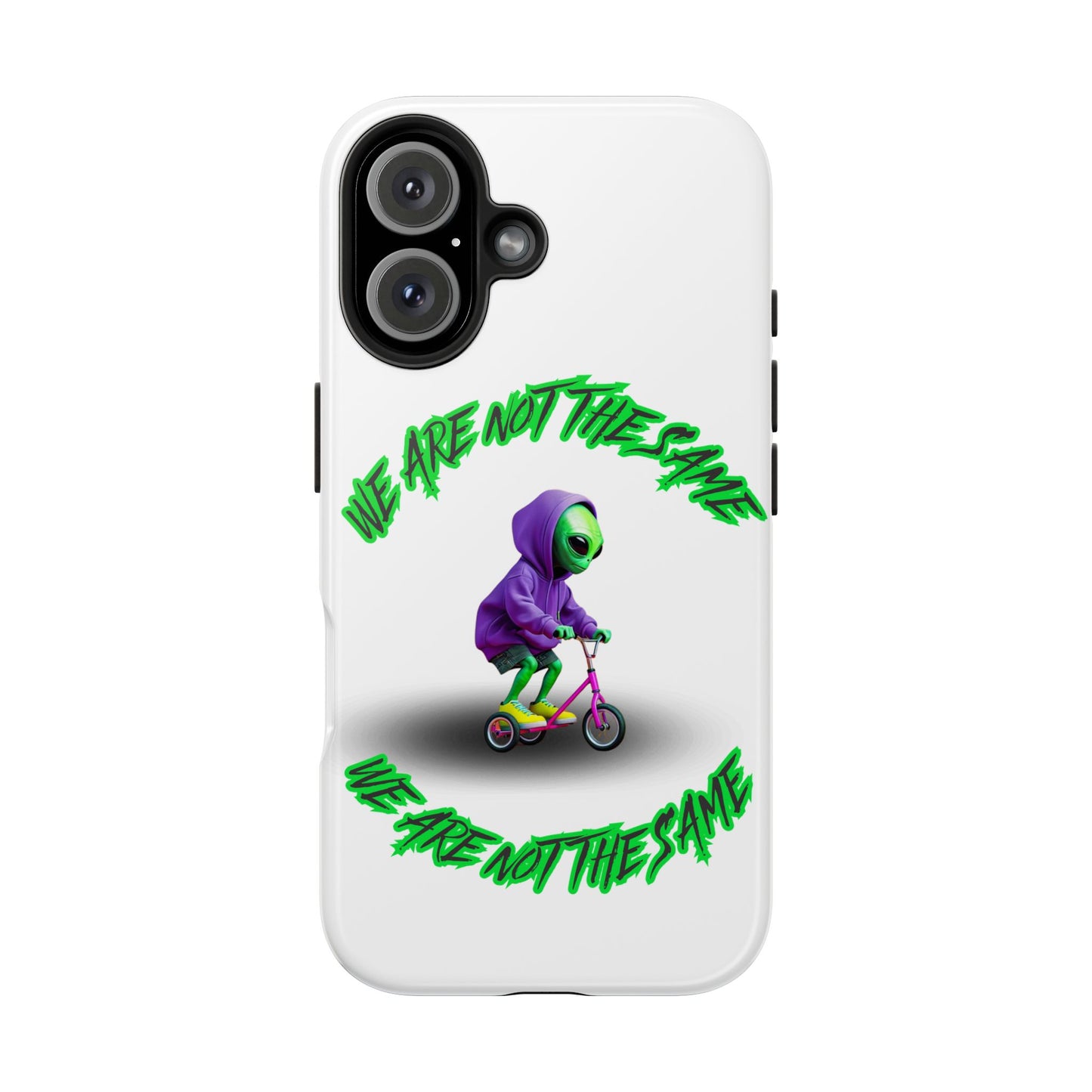 Tough Phone Cases- Alien, We Are Not The Same