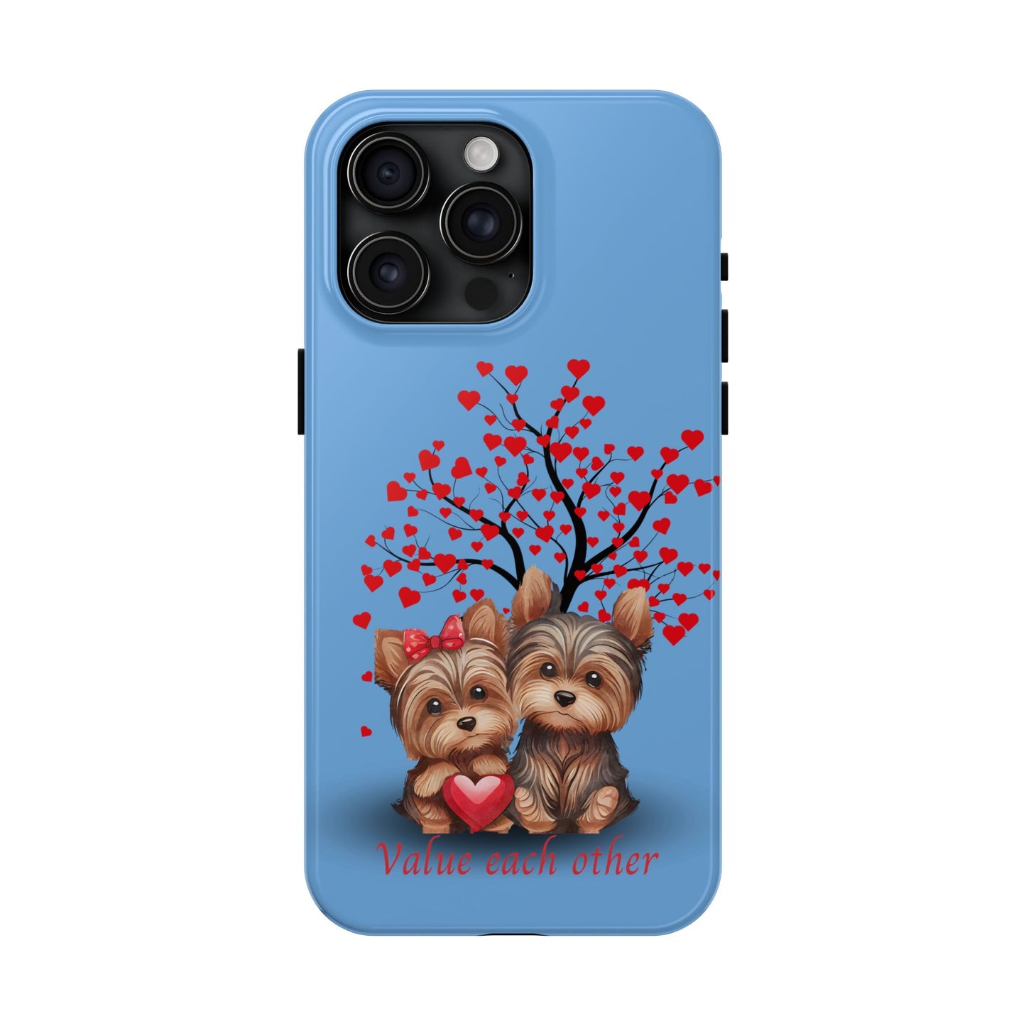 Cute Yorkshire Terrier Phone Case - "Value Each Other" Tough Case for Pet Lovers