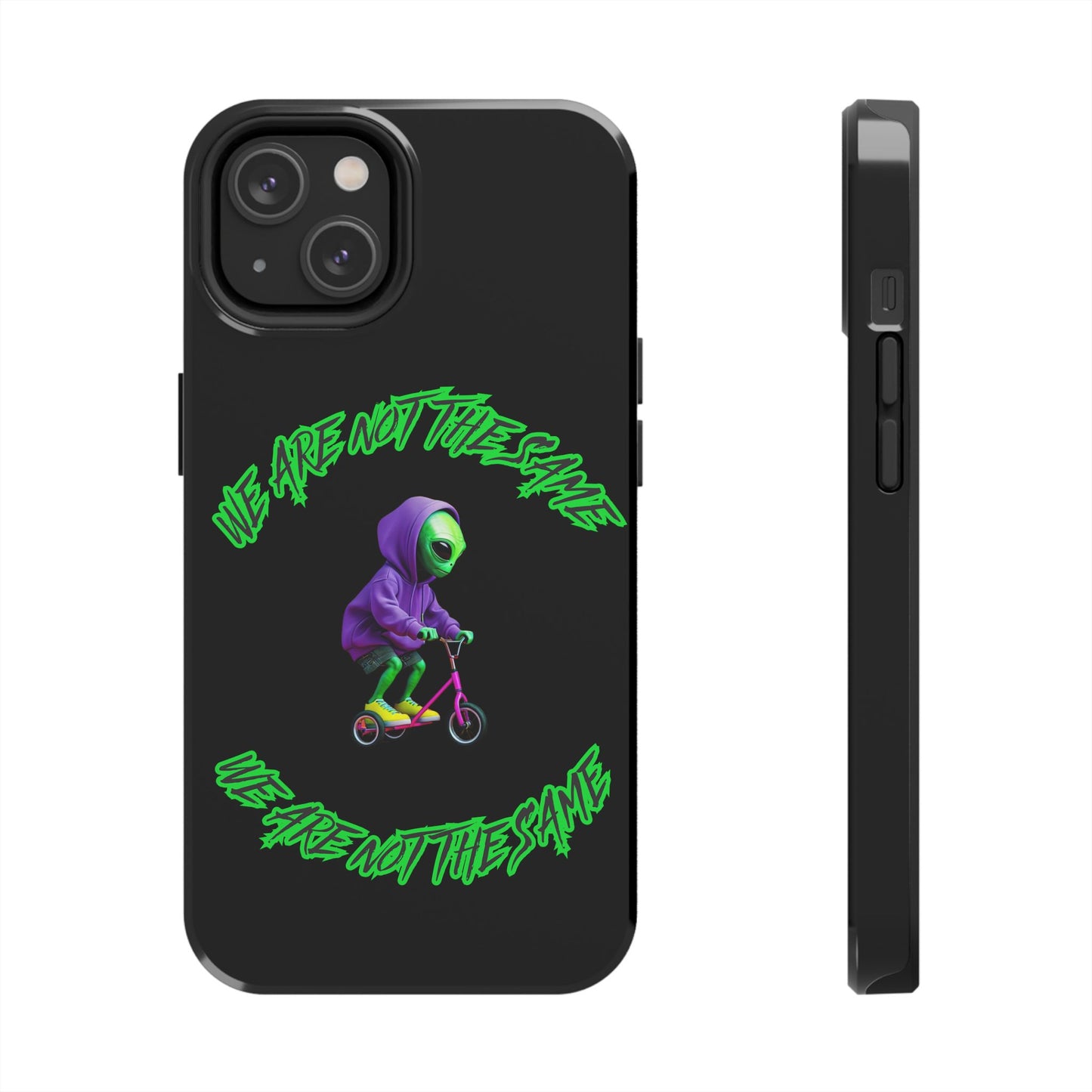 Tough Phone Cases- Alien, We Are Not The Same
