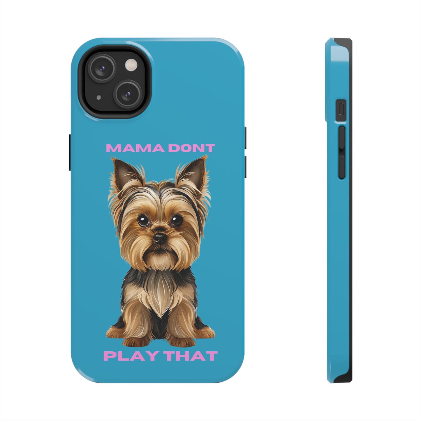 Mama Don't Play That Tough Phone Case for Dog Lovers