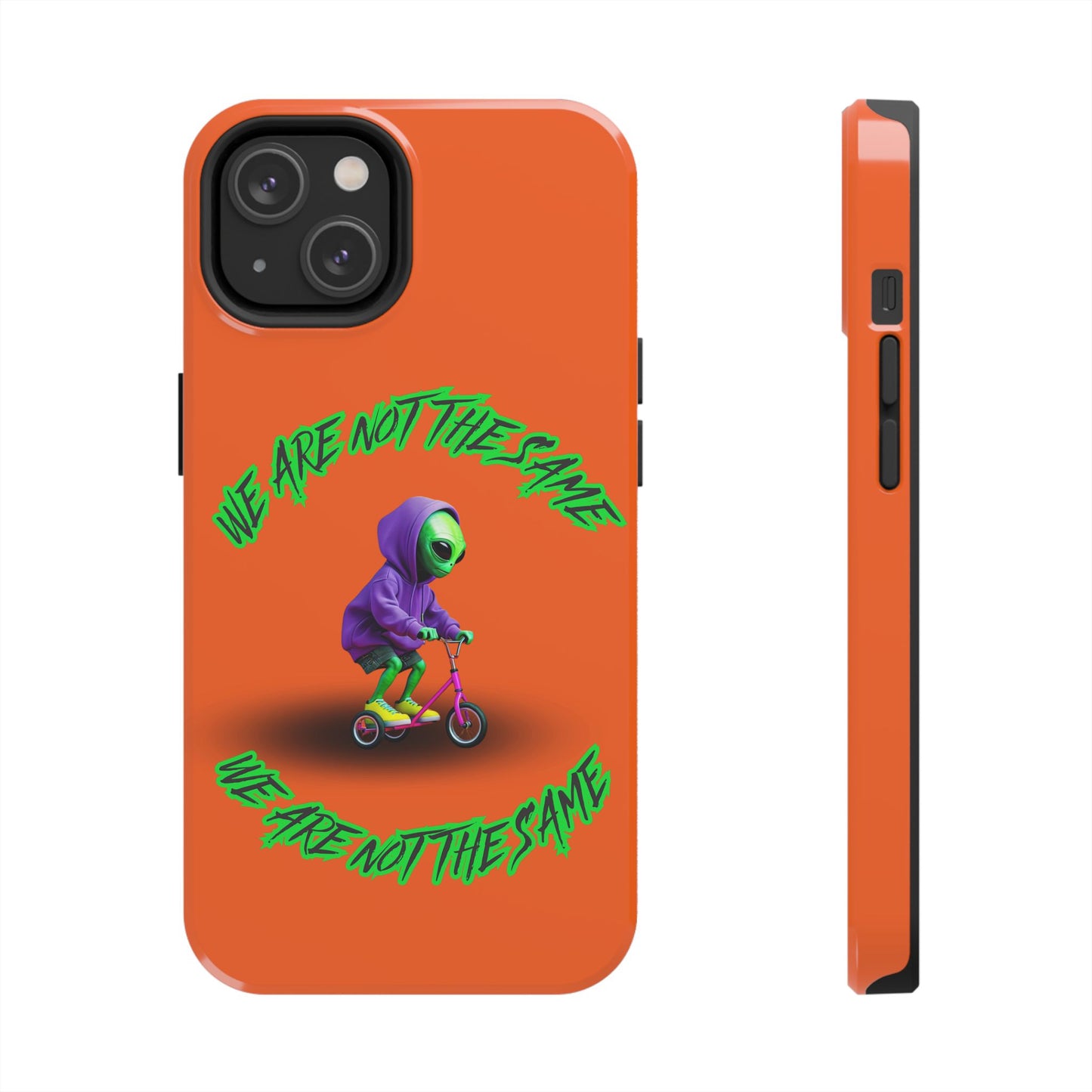 Tough Phone Cases- Alien, We Are Not The Same